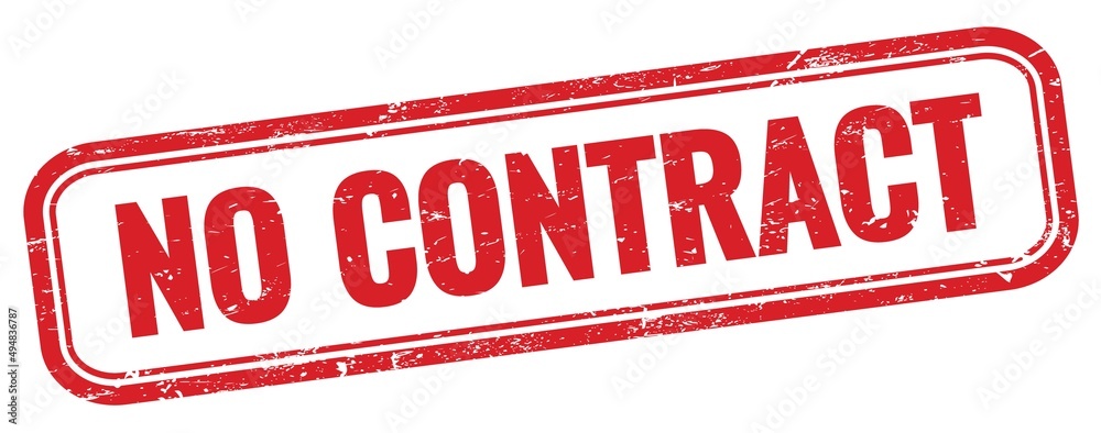 NO CONTRACT text on red grungy stamp. NO CONTRACT text on red grungy stamp.