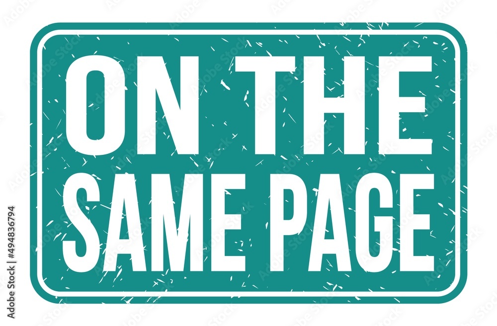 ON THE SAME PAGE, words on blue rectangle stamp sign ON THE SAME PAGE, words on blue rectangle stamp sign