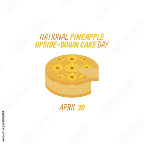 vector graphic of national pineapple upside-down cake day good for national pineapple upside-down cake day celebration. flat design. flyer design.flat illustration.