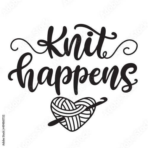 Knit happens. Knitting lettering phrase