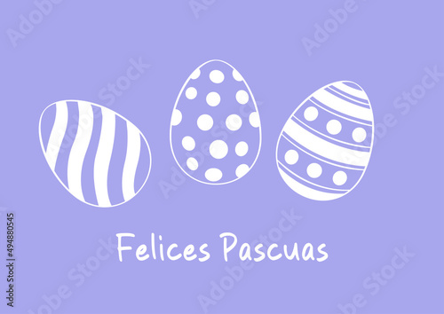 Spanish text Felices Pascuas. Happy Easter vector lettering with easter eggs and background