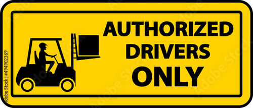 Authorized Drivers Only Label Sign On White Background