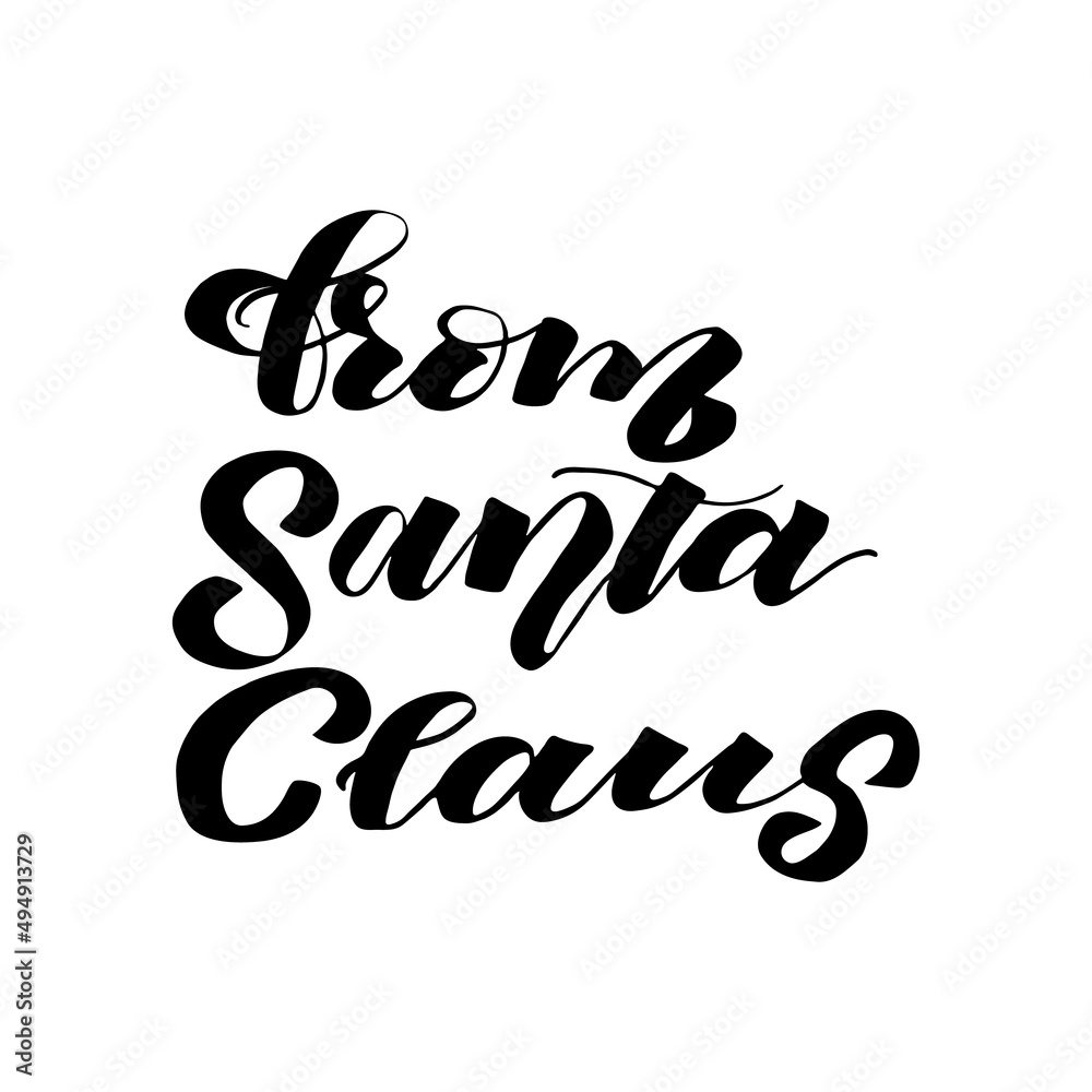 Hand drawn  lettering.  From Santa Claus. Brush pen lettering.
Vector hand lettering phrase for print.