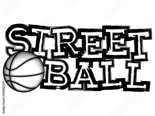 Vector illustration inscription streetball with basketball ball for t-shirt design