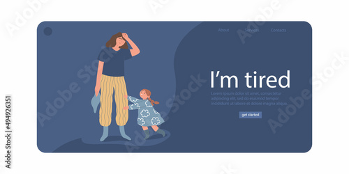 I'm tired. Landing Page Template. An exhausted woman parental responsibilities. Child requires attention. The concept of the difficulties of motherhood. Vector cartoon flat illustration.
