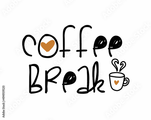 Coffee Break quote logotype lettering inscription with white background