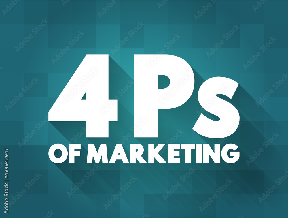 4 Ps of Marketing - foundation model for businesses, historically centered around product, price, place, and promotion, text concept background