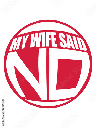 Wife Said No 