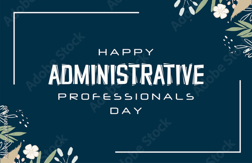 Administrative Professionals Day, Secretaries Day or Admin Day. Holiday concept. Template for background, banner, card, poster, t-shirt with text inscription