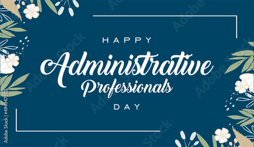 Administrative Professionals Day, Secretaries Day or Admin Day. Holiday concept. Template for background, banner, card, poster, t-shirt with text inscription