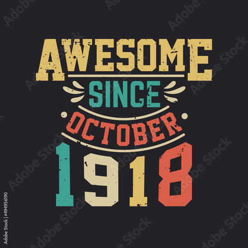Awesome Since October 1918. Born in October 1918 Retro Vintage Birthday