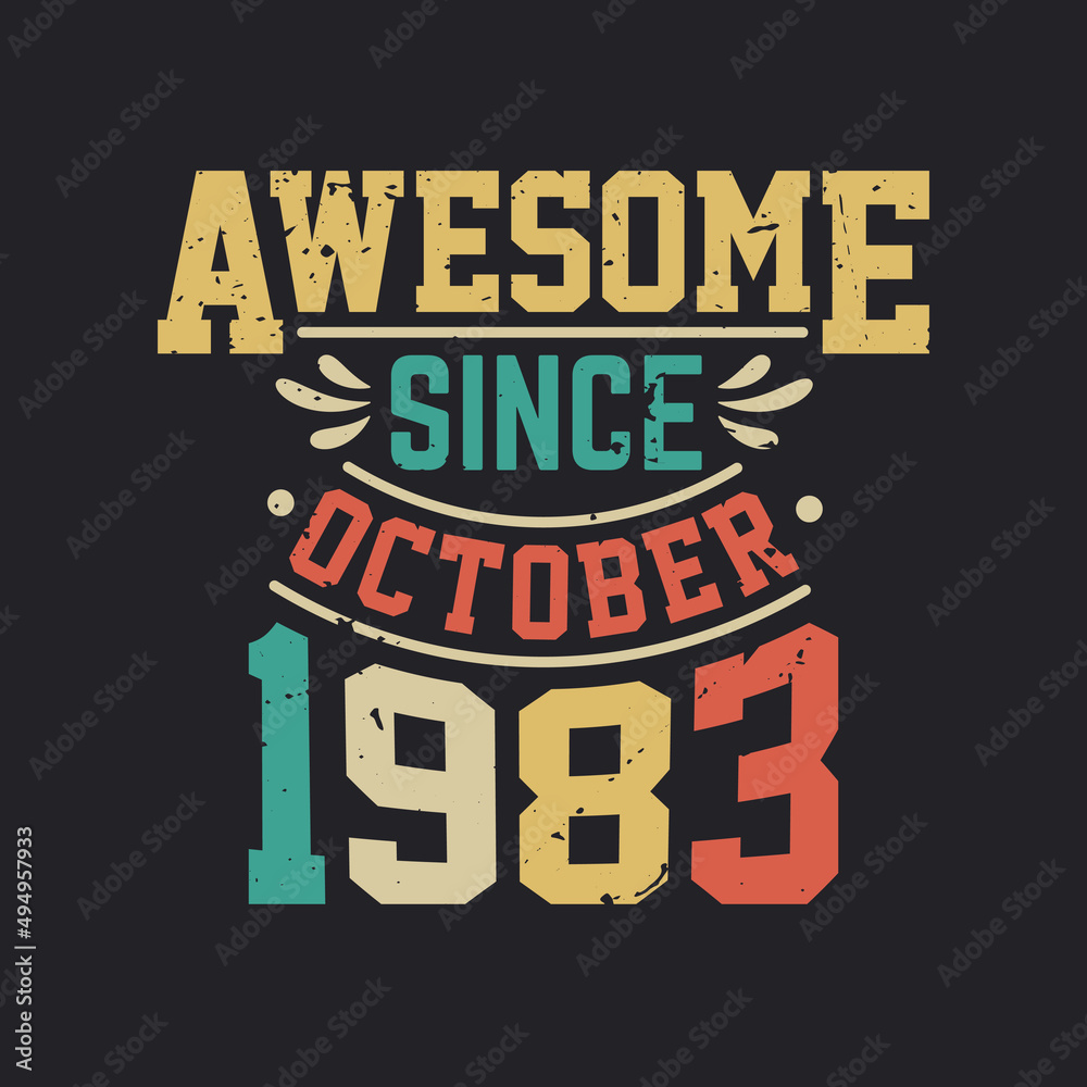 Awesome Since October 1983. Born in October 1983 Retro Vintage Birthday