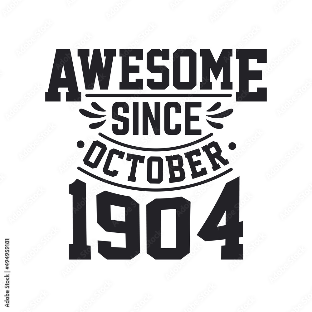 Born in October 1904 Retro Vintage Birthday, Awesome Since October 1904