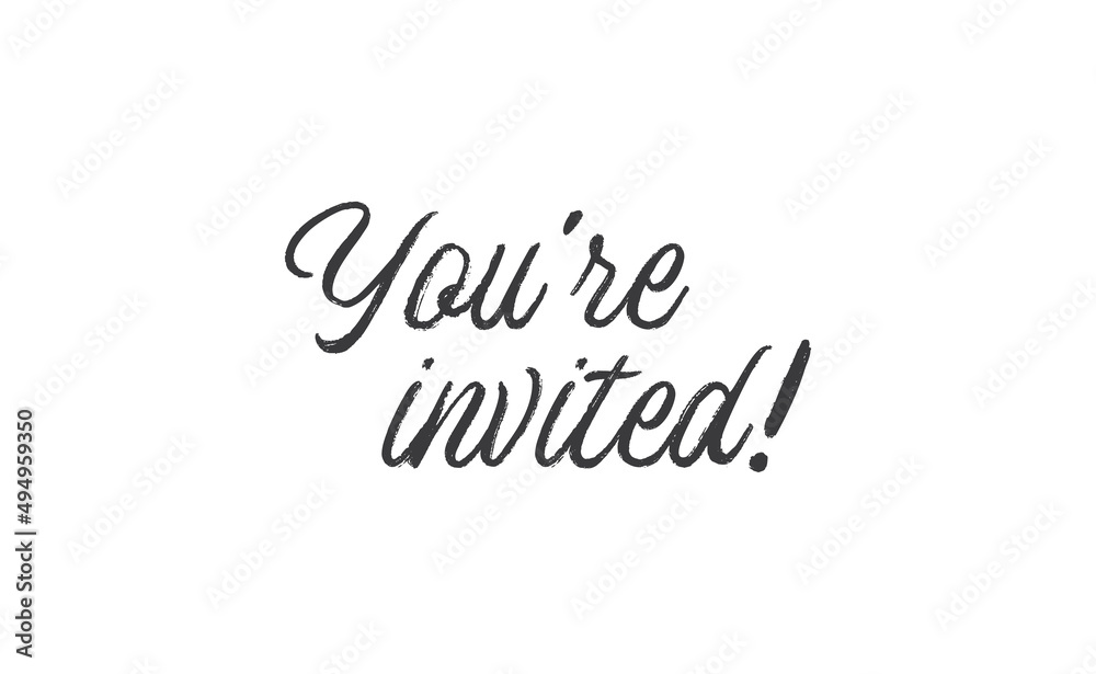 You're invited. Handwritten style typography message for invitation card. Lettering text. You're invited. Handwritten style typography message for invitation card. Lettering text.