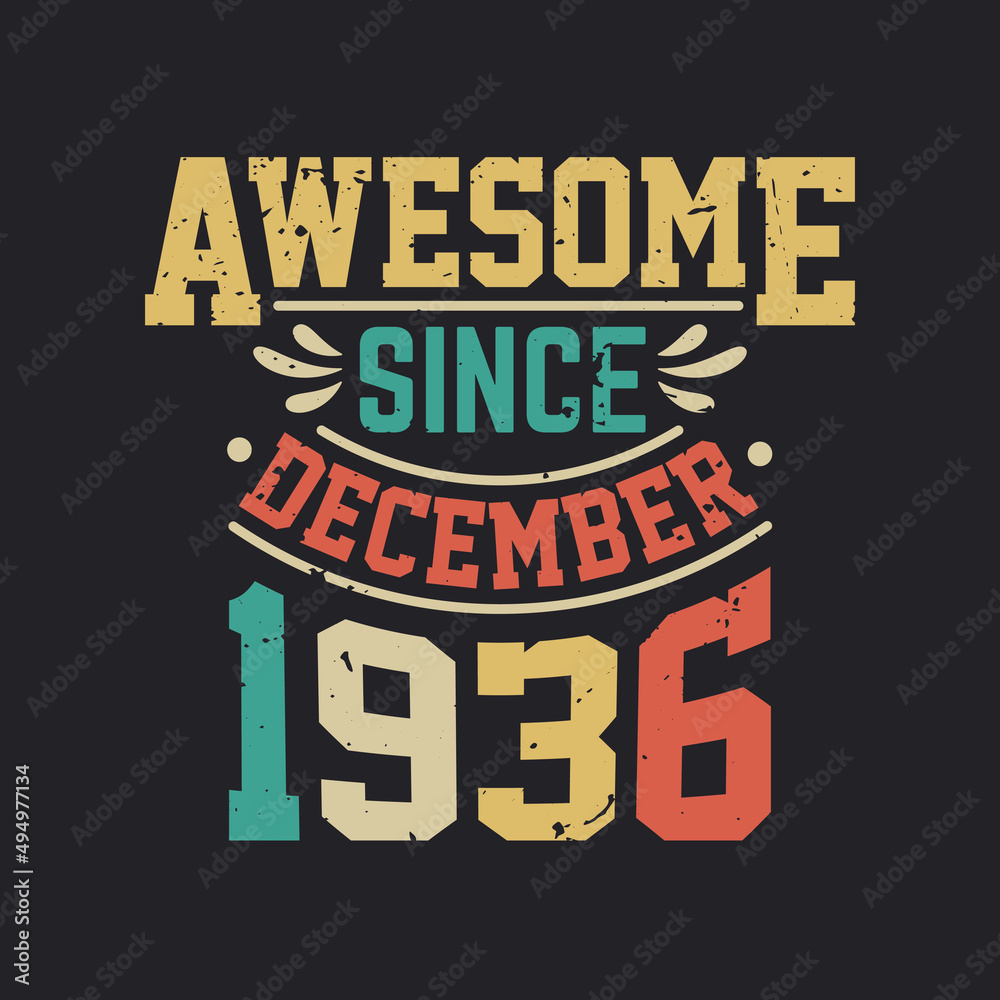 Awesome Since December 1936. Born in December 1936 Retro Vintage Birthday