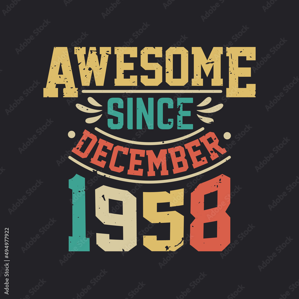 Awesome Since December 1958. Born in December 1958 Retro Vintage Birthday