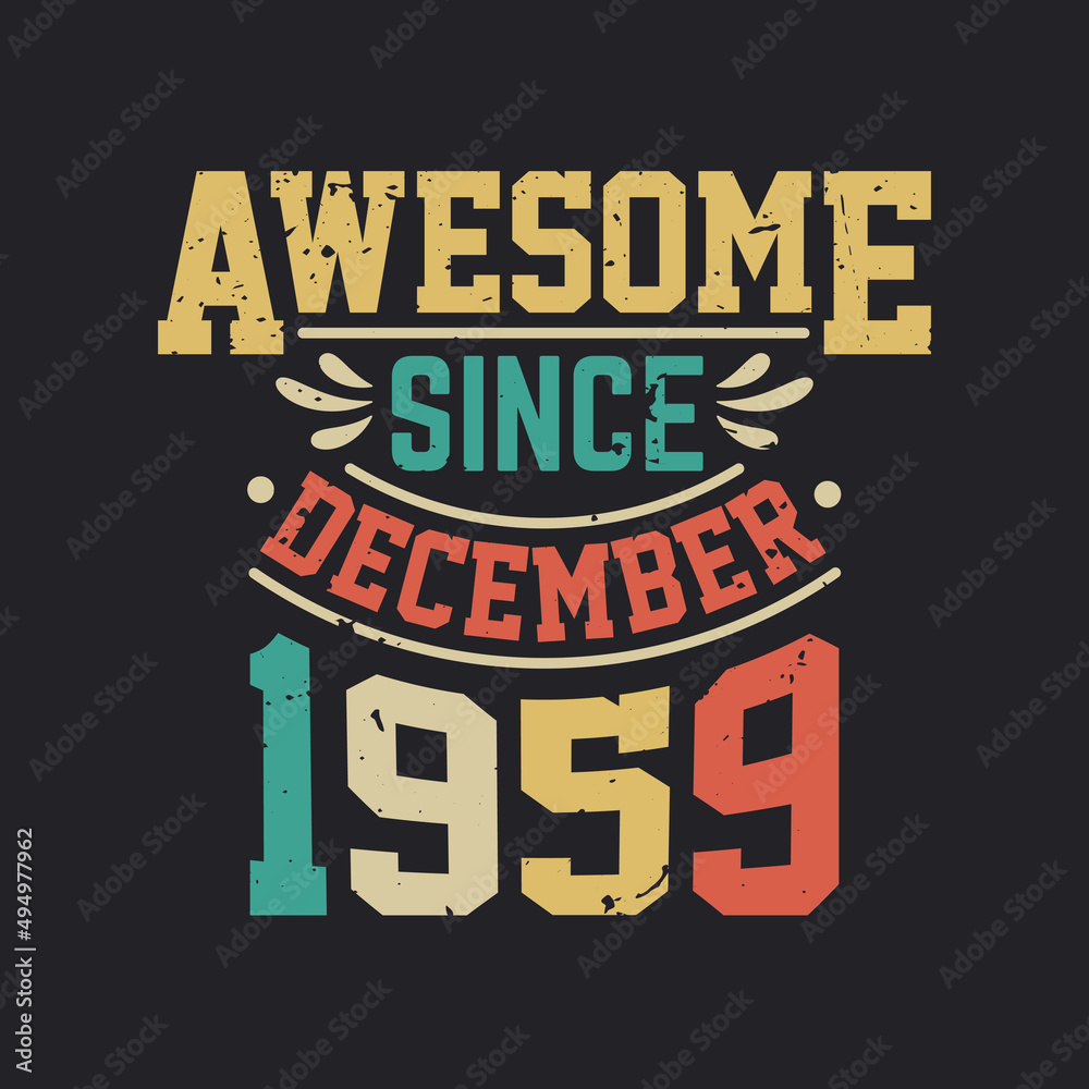 Awesome Since December 1959. Born in December 1959 Retro Vintage Birthday