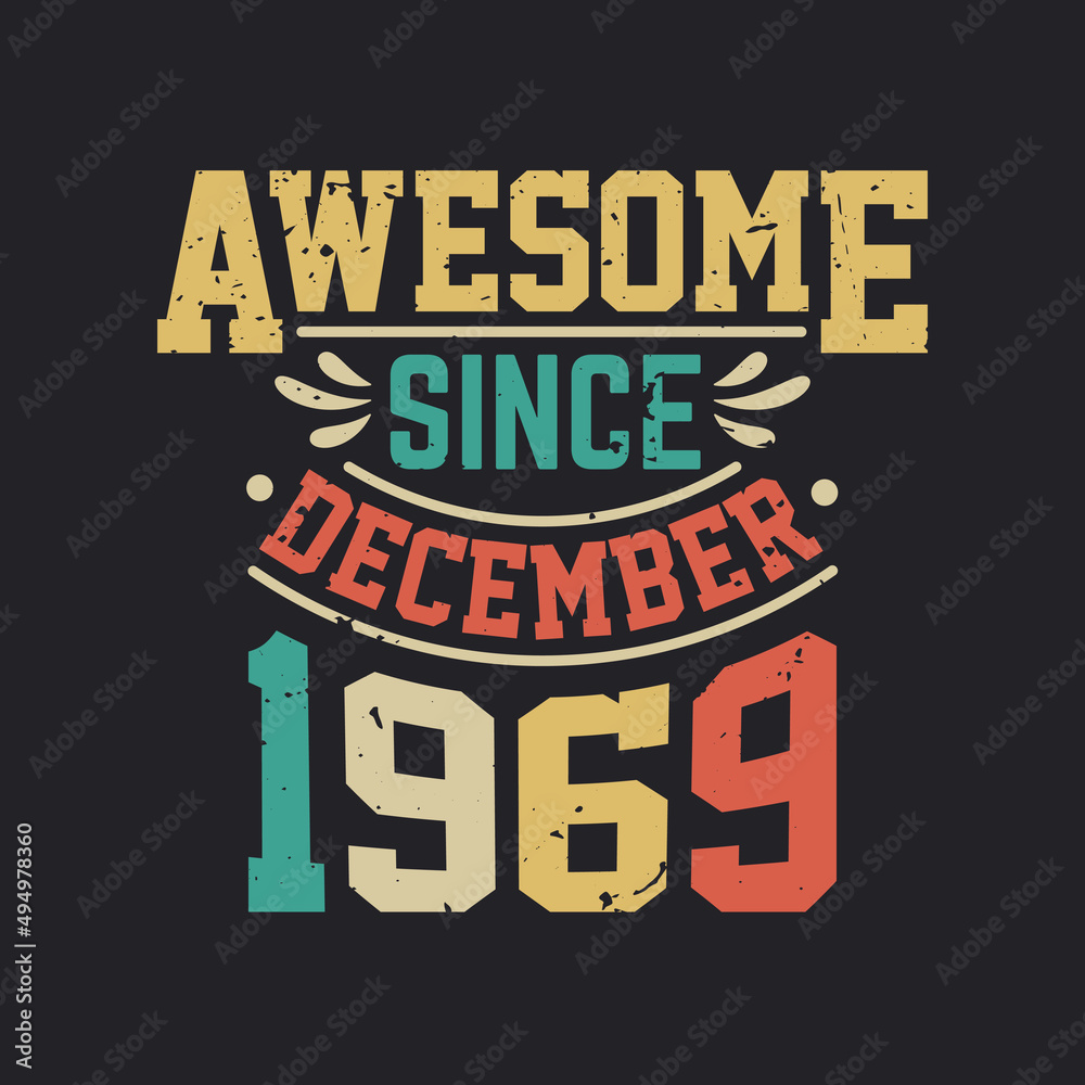 Fototapeta premium Awesome Since December 1969. Born in December 1969 Retro Vintage Birthday