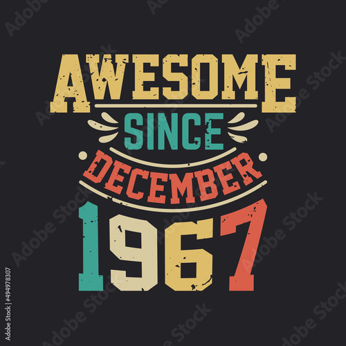 Awesome Since December 1967. Born in December 1967 Retro Vintage Birthday