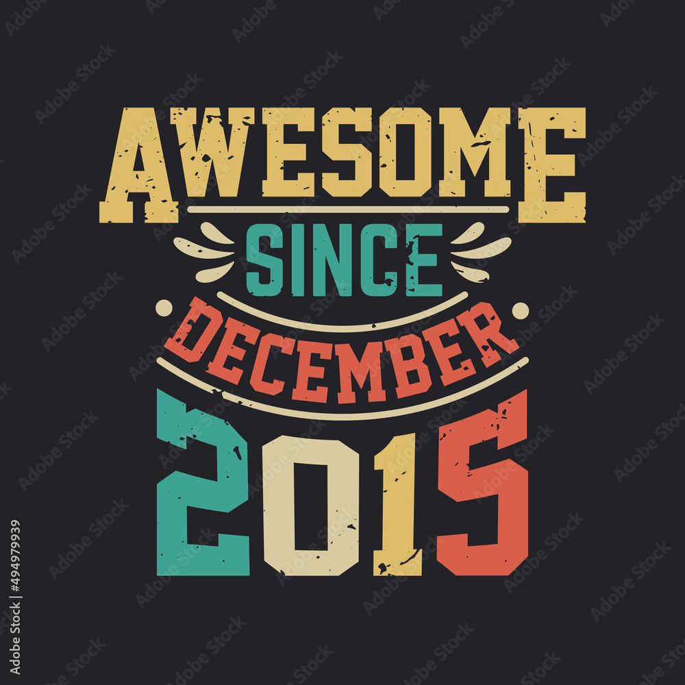 Awesome Since December 2015. Born in December 2015 Retro Vintage Birthday