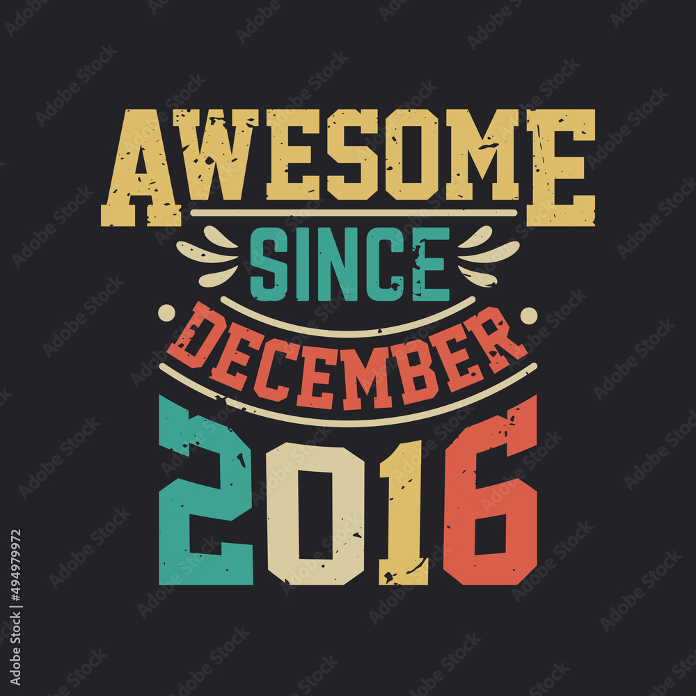 Awesome Since December 2016. Born in December 2016 Retro Vintage Birthday