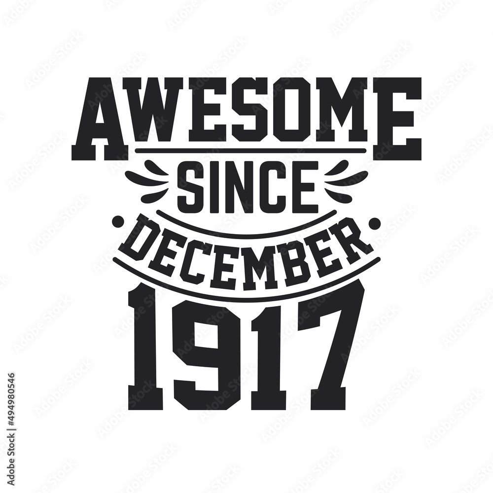 Born in December 1917 Retro Vintage Birthday, Awesome Since December 1917