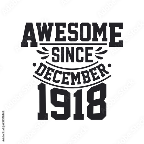 Born in December 1918 Retro Vintage Birthday, Awesome Since December 1918