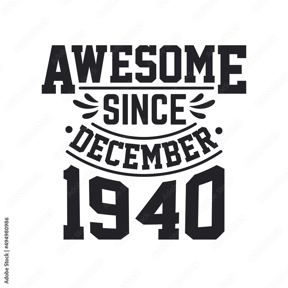 Born in December 1940 Retro Vintage Birthday, Awesome Since December 1940