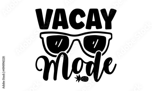 Vacay mode -  lettering phrase. Modern typography. Colorful vector illustration. Isolated on white background. Good for T-shirt print, poster, card, travel set and gifts design, greeting cards, decora