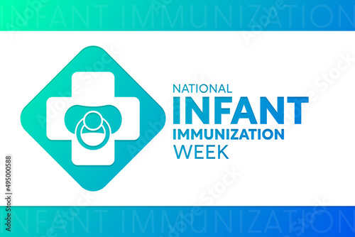National Infant Immunization Week. Vector illustration. Holiday poster.
