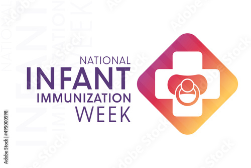 National Infant Immunization Week. Vector illustration. Holiday poster.