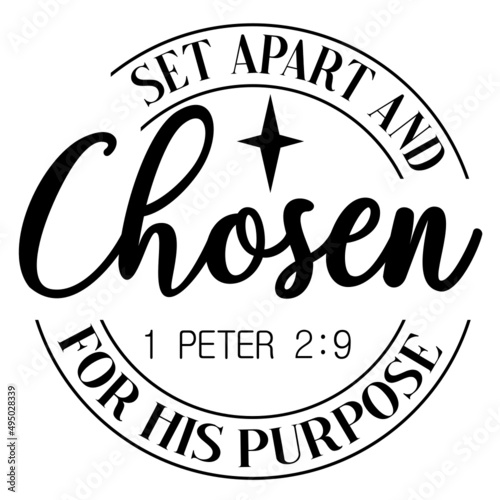 Set Apart And Chosen For His Purpose