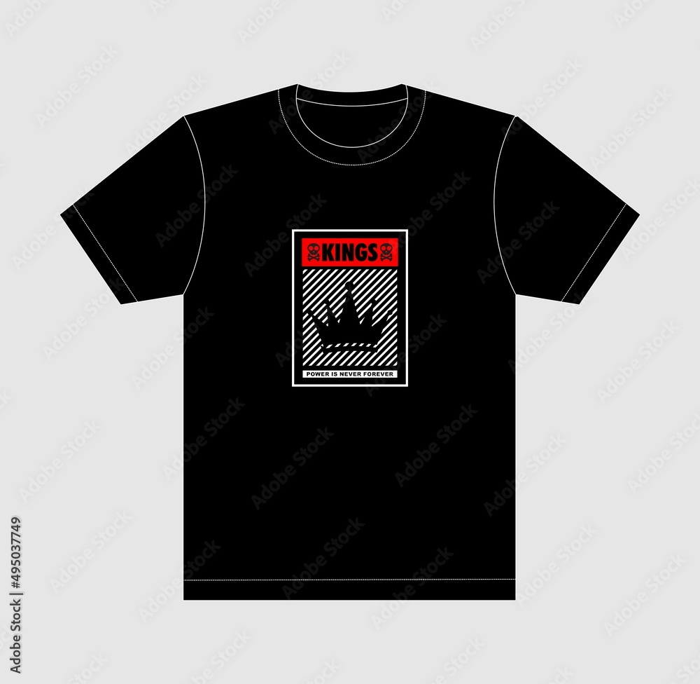 King Power Is Never Forever T-Shirt Design Vector illustration. King Power Is Never Forever T-Shirt Design Vector illustration.