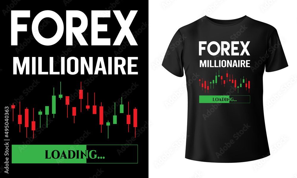 Vettoriale Stock Forex Millionaire Loading T-Shirt Design | Adobe Stock