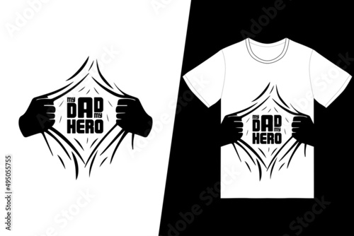 My Dad My Hero t-shirt design. Fathers Day t-shirt design vector. For t-shirt print and other uses.