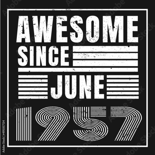 Awesome since June 1957.June 1957 Vintage Retro Birthday Vector