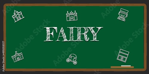 Illustration depicting a green chalkboard with a fairy concept written on it in white.