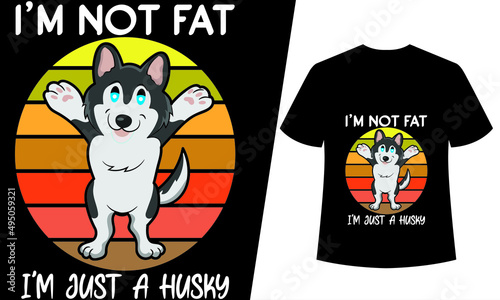 i,m not fat im just husky t shirt