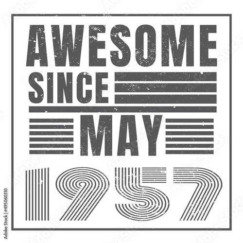 Awesome since May 1957.May 1957 Vintage Retro Birthday Vector