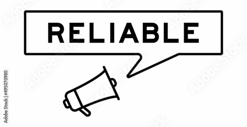 Megaphone icon with speech bubble in word reliable on white background