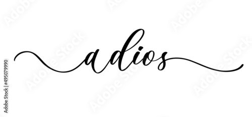 Spanish translation Adios - goodbye. Greeting lettering inscription for poster, invitation, print.