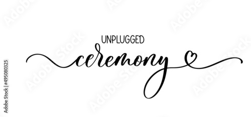 Unplugged ceremony lettering inscription for wedding ivitation