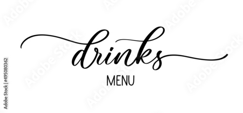 Drinks menu. Lettering inscription For menu design, wine list for restaurant, cafe, bar, lounge bar. cafeteria
