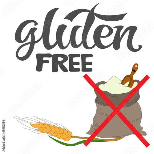 gluten free, handwritten lettering, ban on bag of flour and an ear of wheat. Compliance with gluten-free diet. for labels, groceries, stores, packaging and advertising, blogger. Vector EPS 10.