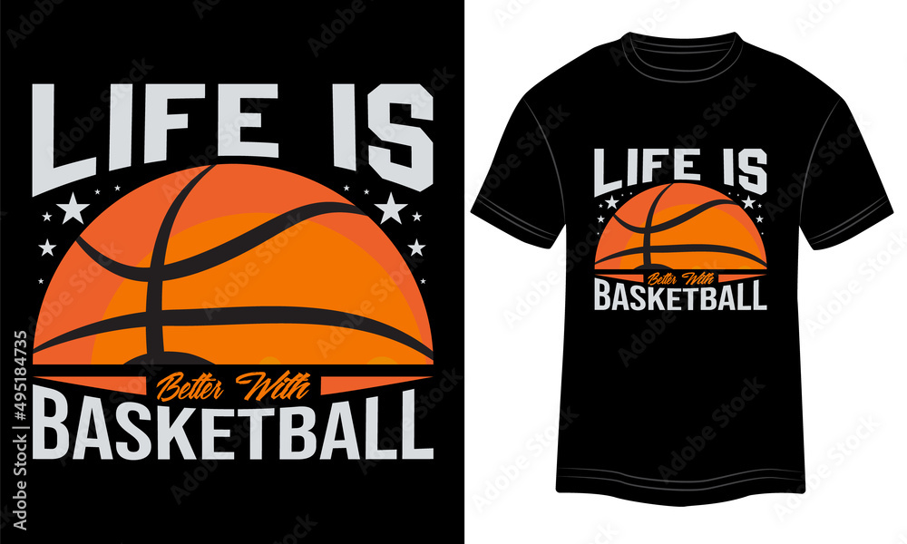 T-shirt Design Life is Better with Basketball Typography vector illustration and colorful design in the Black background. T-shirt Design Life is Better with Basketball Typography vector illustration and colorful design in the Black background.