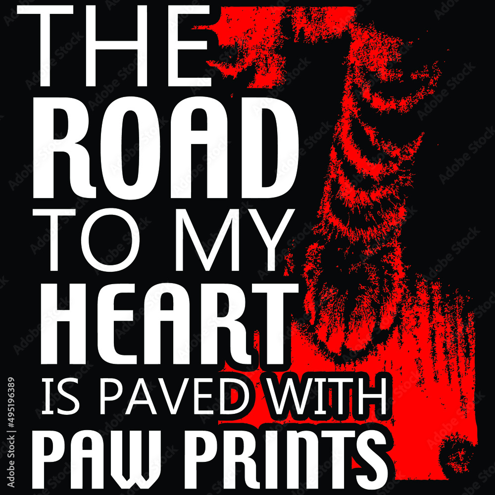 The road of my heart is paved with paw prints