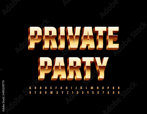 Vector premium flyer Private Party. 3D Gold Font. Glossy luxury Alphabet Letters and Numbers set