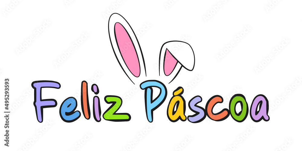 Portuguese text Feliz Páscoa. Happy Easter colorful lettering and bunny ears. Isolated on white background. Vector