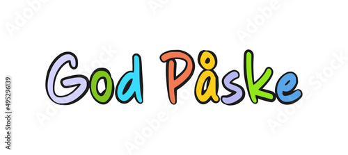 Danish text God P  skeHappy Easter colorful lettering. Isolated on white background. Vector