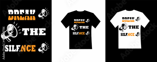 Break the silence typography t-shirt design. Motivation, inspiration t-shirt.Vector t-shirt design. quote stylish t-shirt and apparel trendy design and typography lettering, print,vector,illustration.